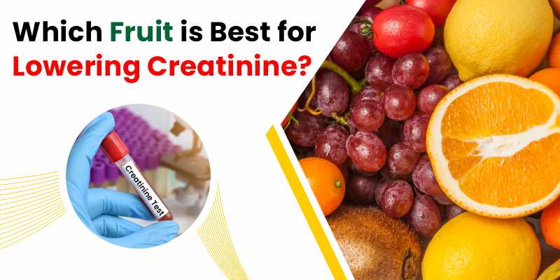 which-fruit-is-best-for-lowering-creatinine