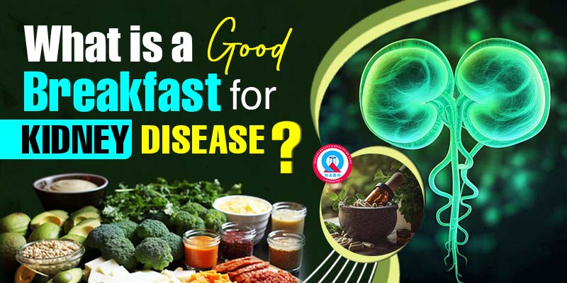 what-is-a-good-breakfast-for-kidney-disease