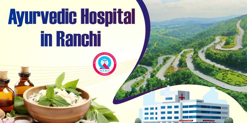 Ayurvedic Hospital in Ranchi