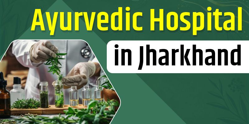 Ayurvedic Hospital in Jharkhand