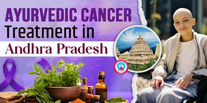 Ayurvedic Cancer Treatment in Andhra Pradesh